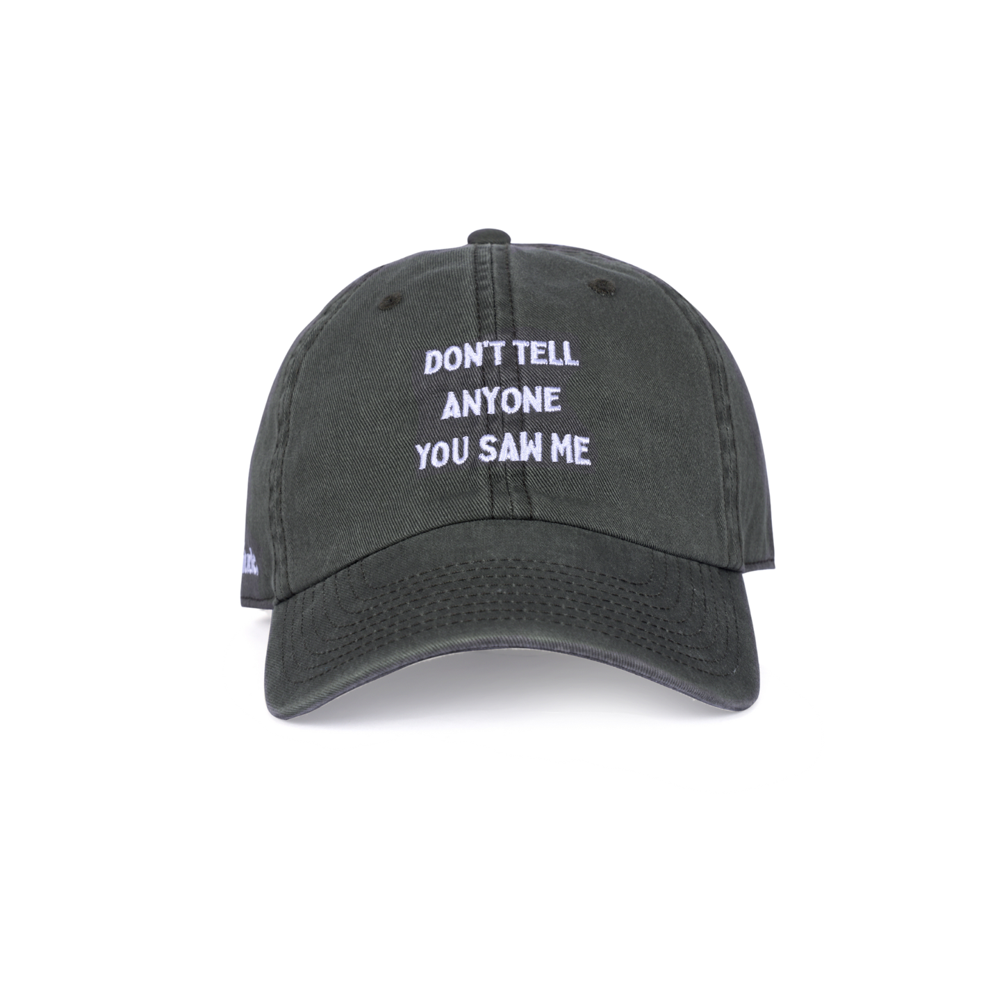 Olive Don't tell anyone you saw me statement cap by Hattitude lifestyle headwear brand
