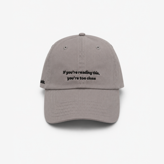 If you're reading this you're too close embroidered slogan cap in grey, Hattitude UAE